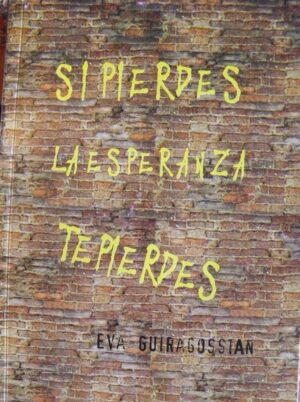 Si Pierdes La Esperanza Te Pierdes